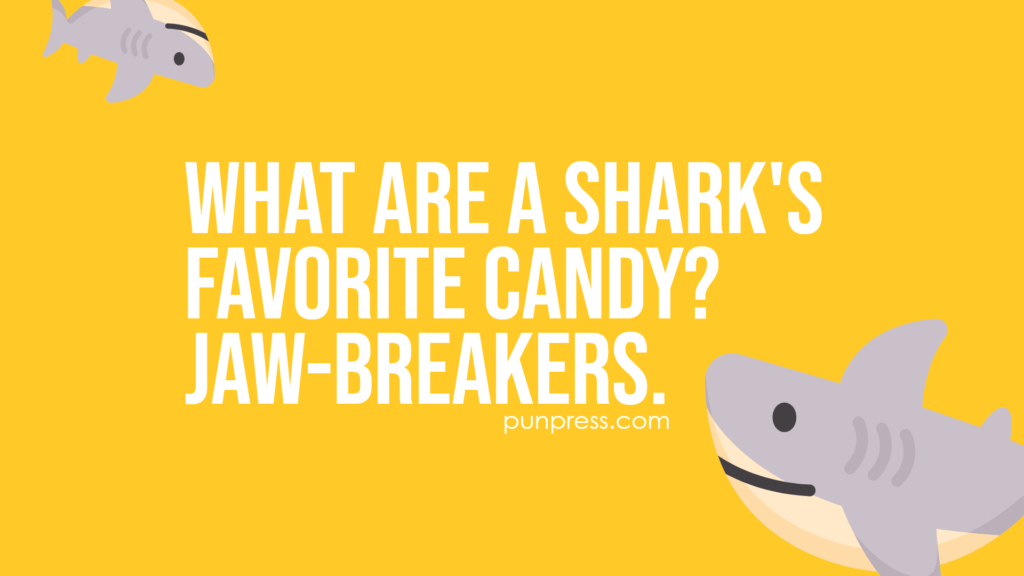 what are a shark's favorite candy? jaw-breakers - shark puns