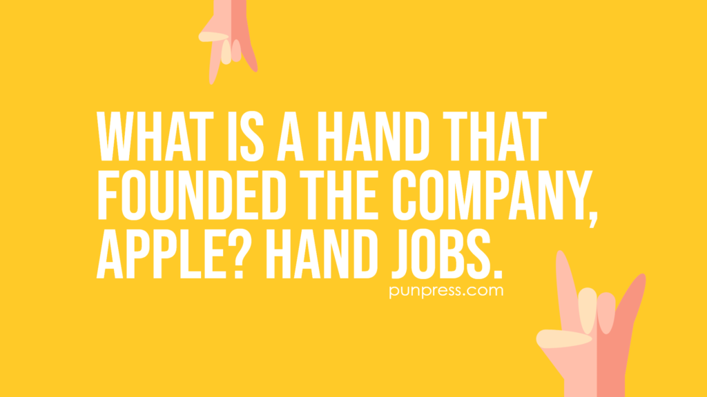 what is a hand that founded the company, apple? hand jobs - hand puns