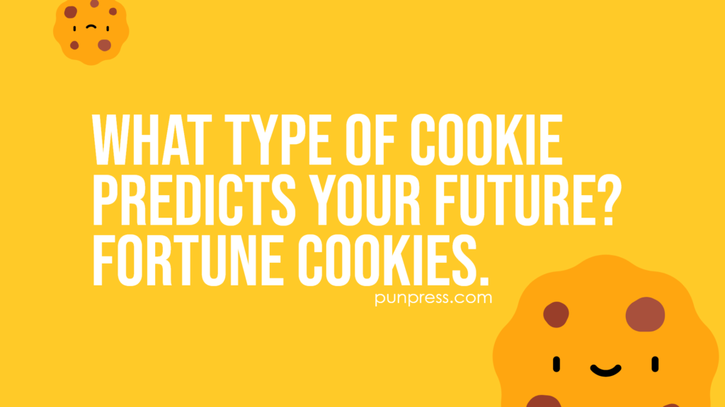 what type of cookie predicts your future? fortune cookies - cookie puns