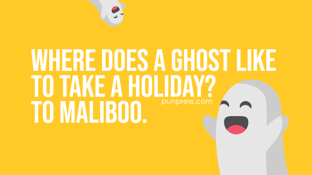 where does a ghost like to take a holiday? to maliboo - ghost puns