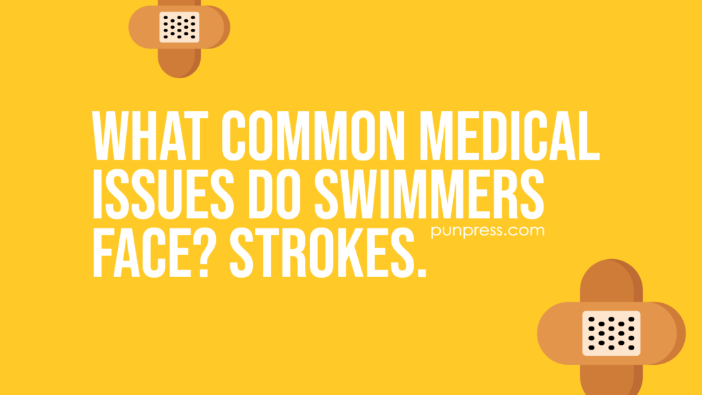 what common medical issues do swimmers face? strokes - medical puns