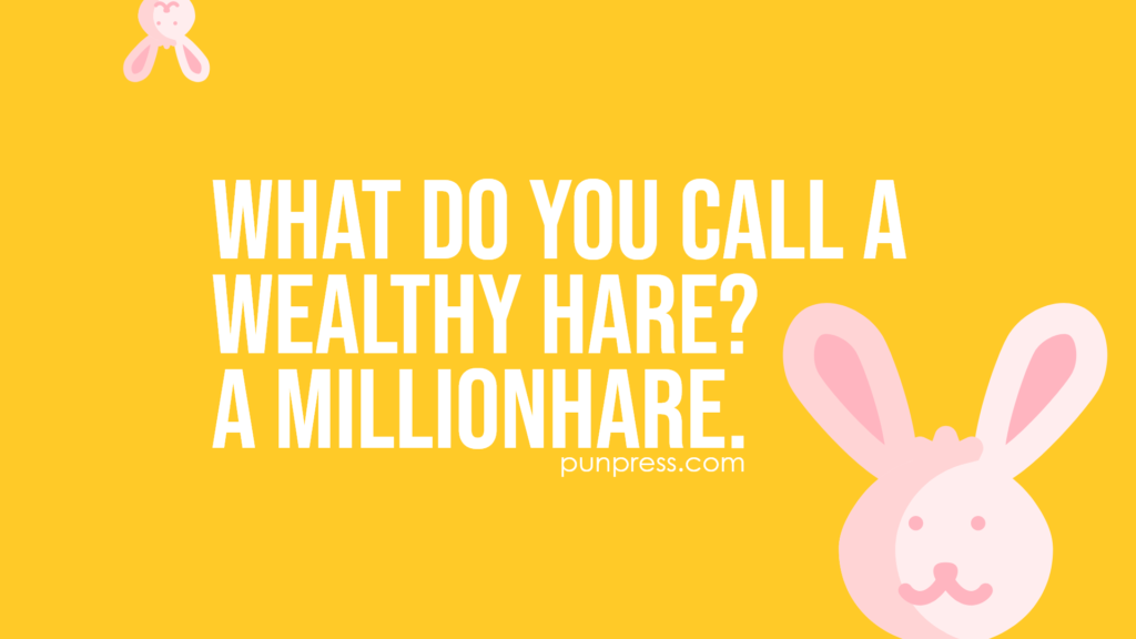 what do you call a wealthy hare? a millionhare - hare puns