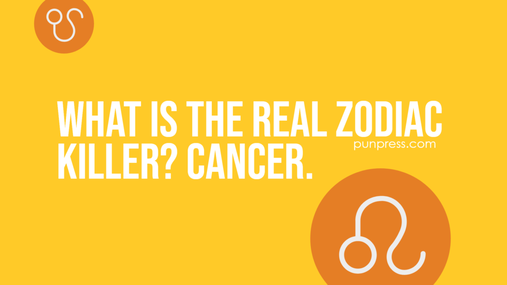 what is the real zodiac killer? cancer - zodiac puns