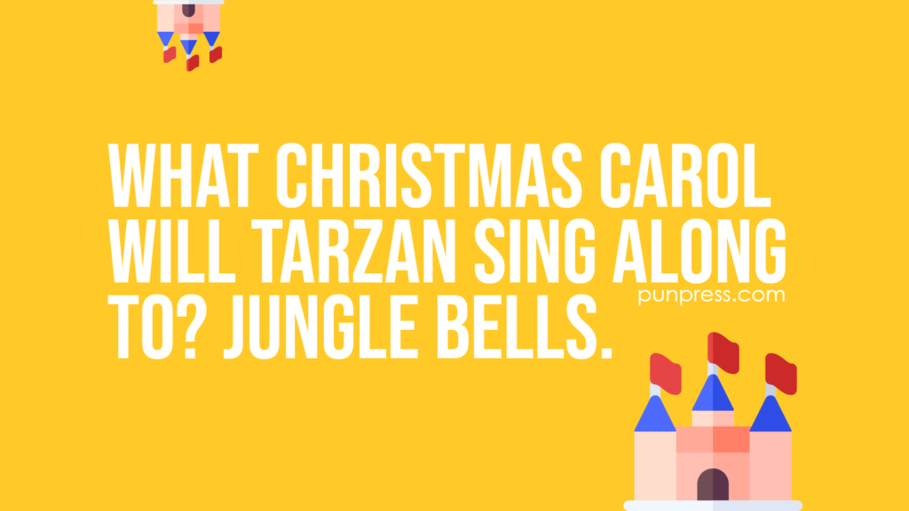 what christmas carol will tarzan sing along to? jungle bells - disney puns