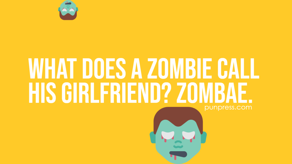 what does a zombie call his girlfriend? zombae - zombie puns