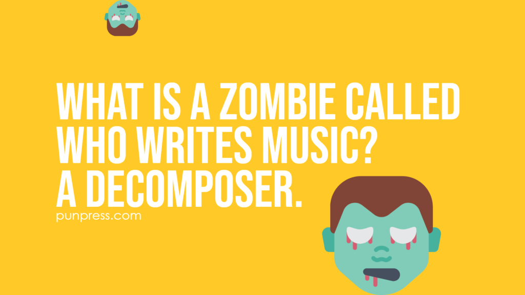 what is a zombie called who writes music? a decomposer - zombie puns