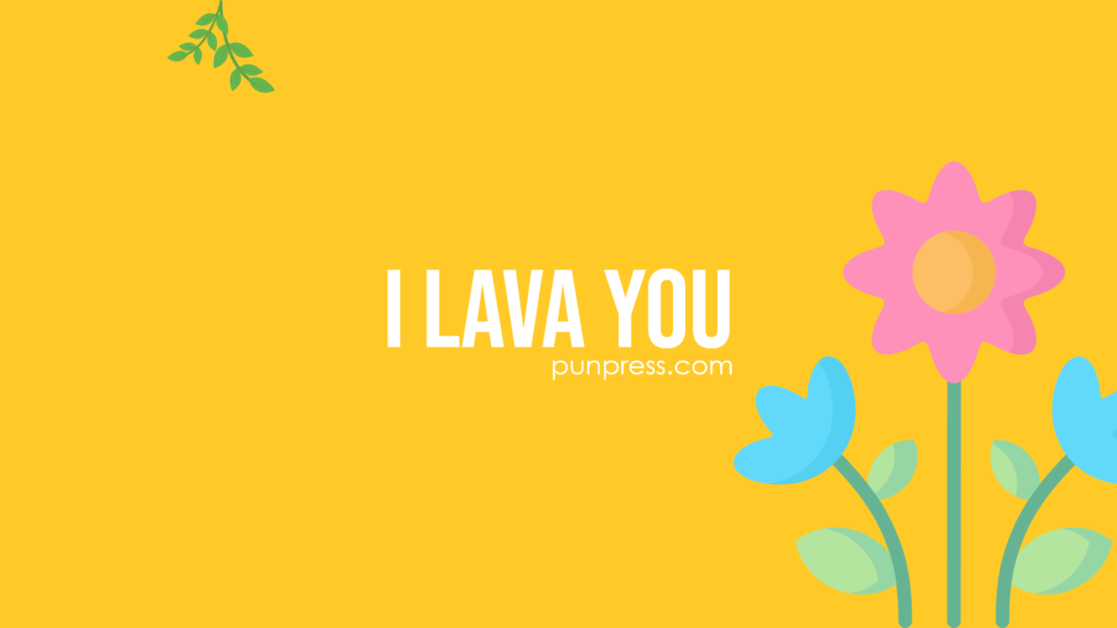 I lava you - nature puns