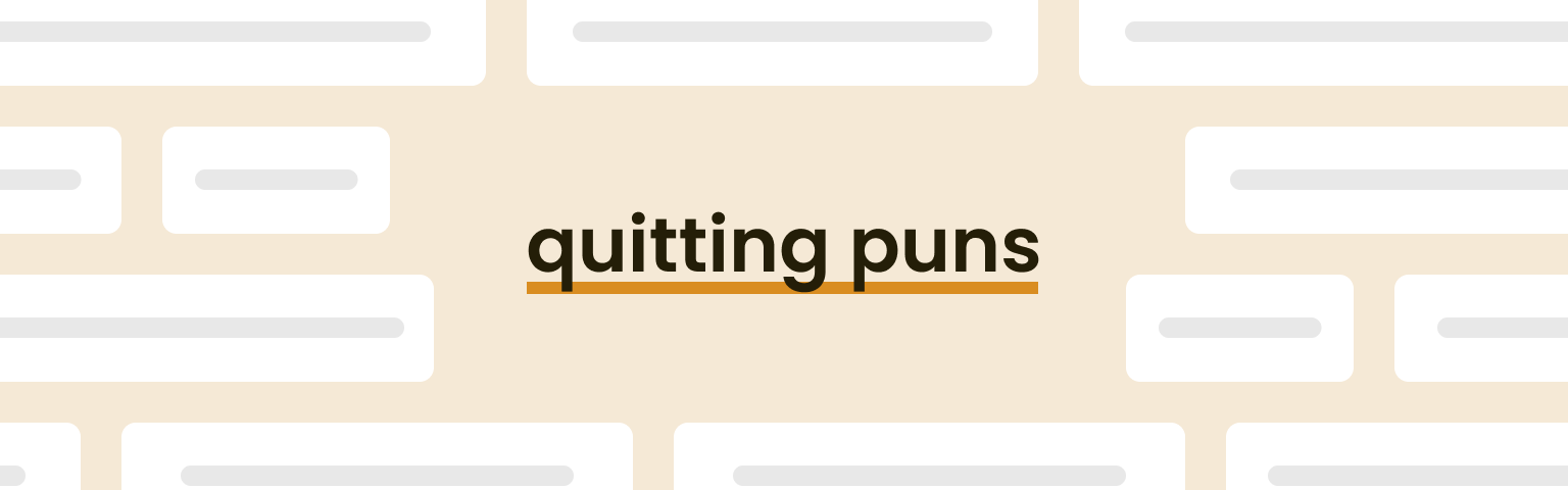 quitting-puns