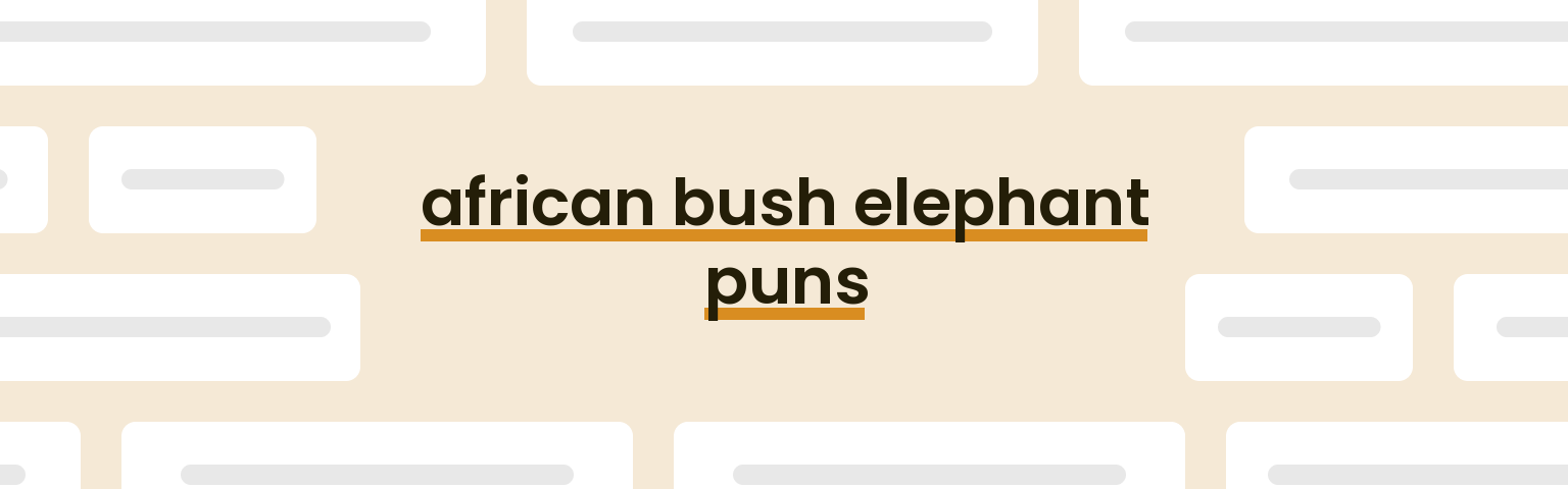 african-bush-elephant-puns