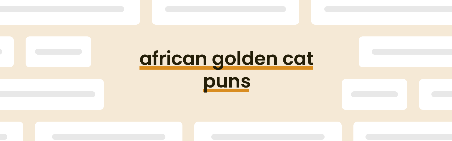 african-golden-cat-puns