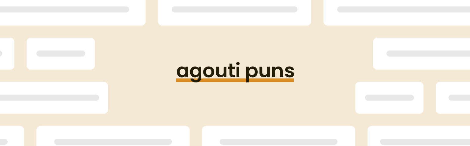 agouti-puns