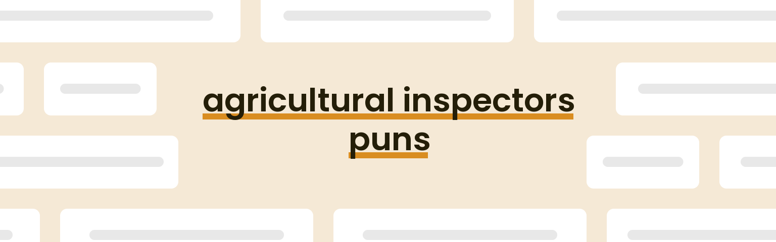 agricultural-inspectors-puns