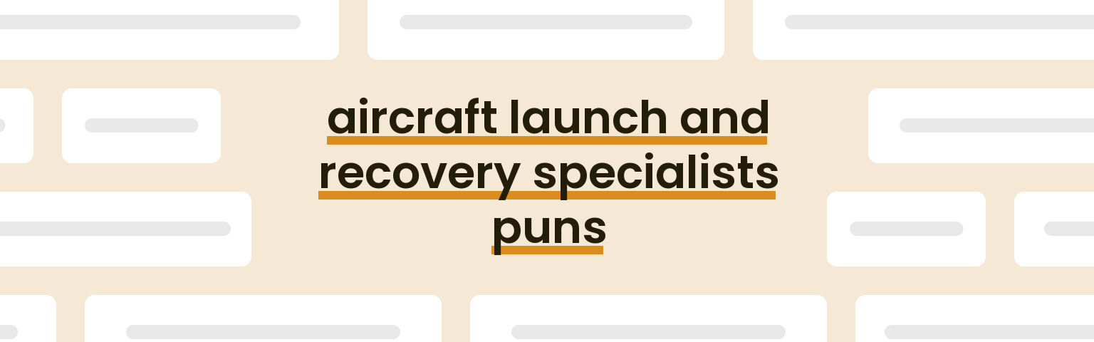 aircraft-launch-and-recovery-specialists-puns