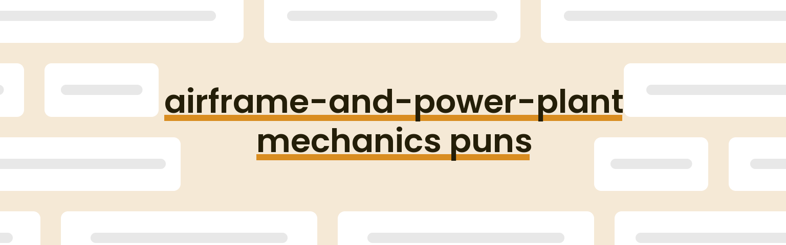 airframe-and-power-plant-mechanics-puns