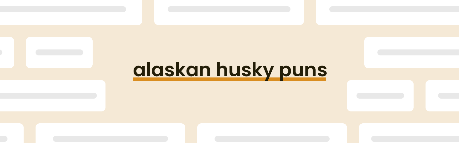 alaskan-husky-puns