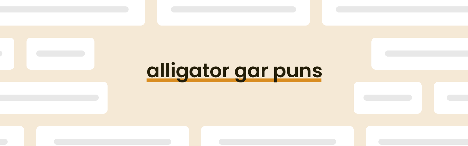 alligator-gar-puns