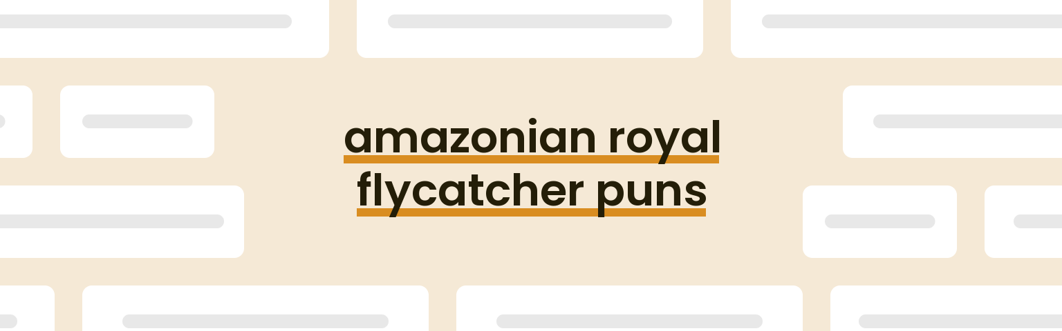 amazonian-royal-flycatcher-puns