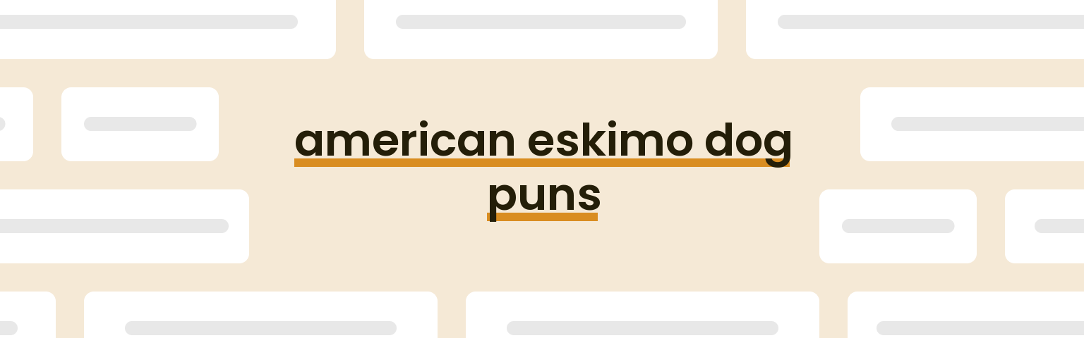 american-eskimo-dog-puns