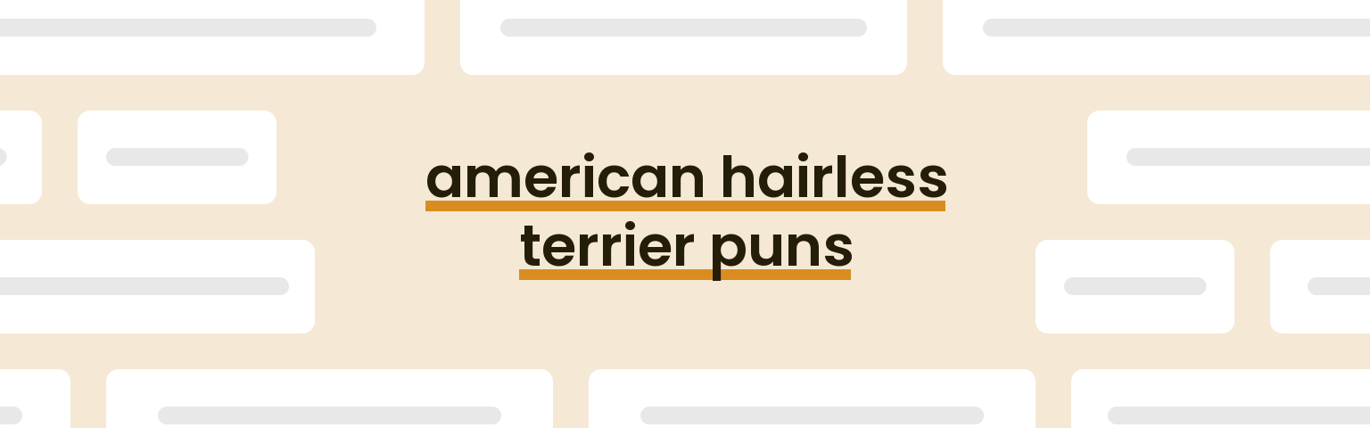 american-hairless-terrier-puns