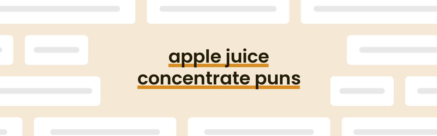 apple-juice-concentrate-puns