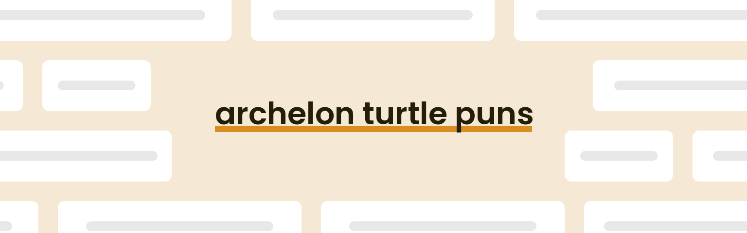archelon-turtle-puns