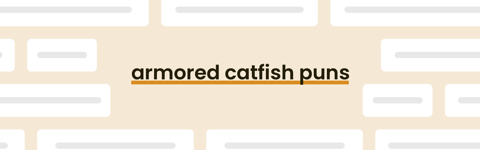 armored-catfish-puns