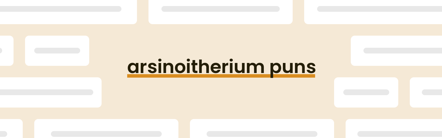 arsinoitherium-puns