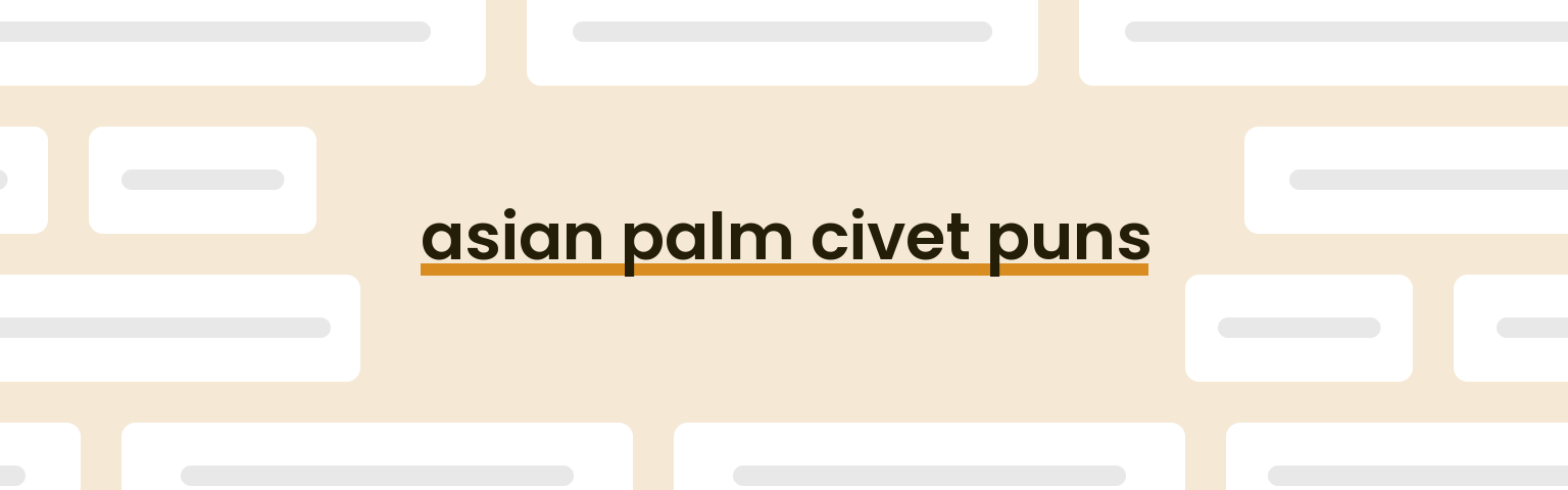 asian-palm-civet-puns