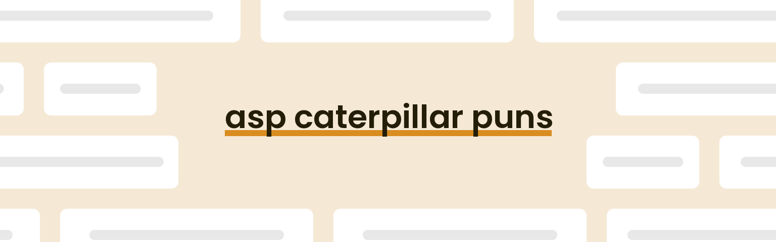 asp-caterpillar-puns