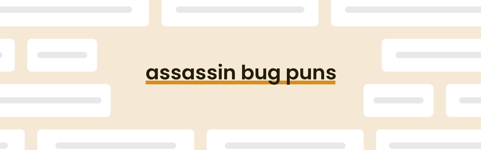 assassin-bug-puns