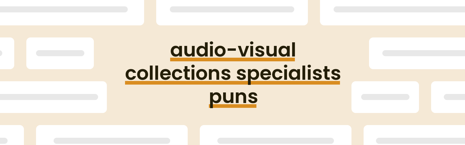 audio-visual-collections-specialists-puns