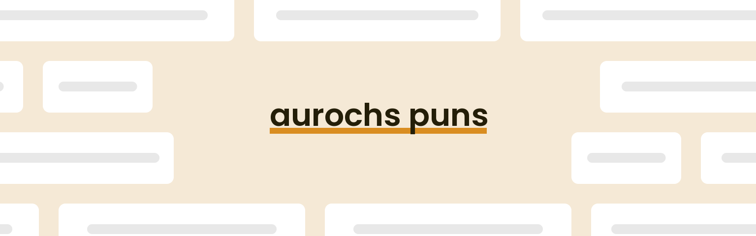 aurochs-puns