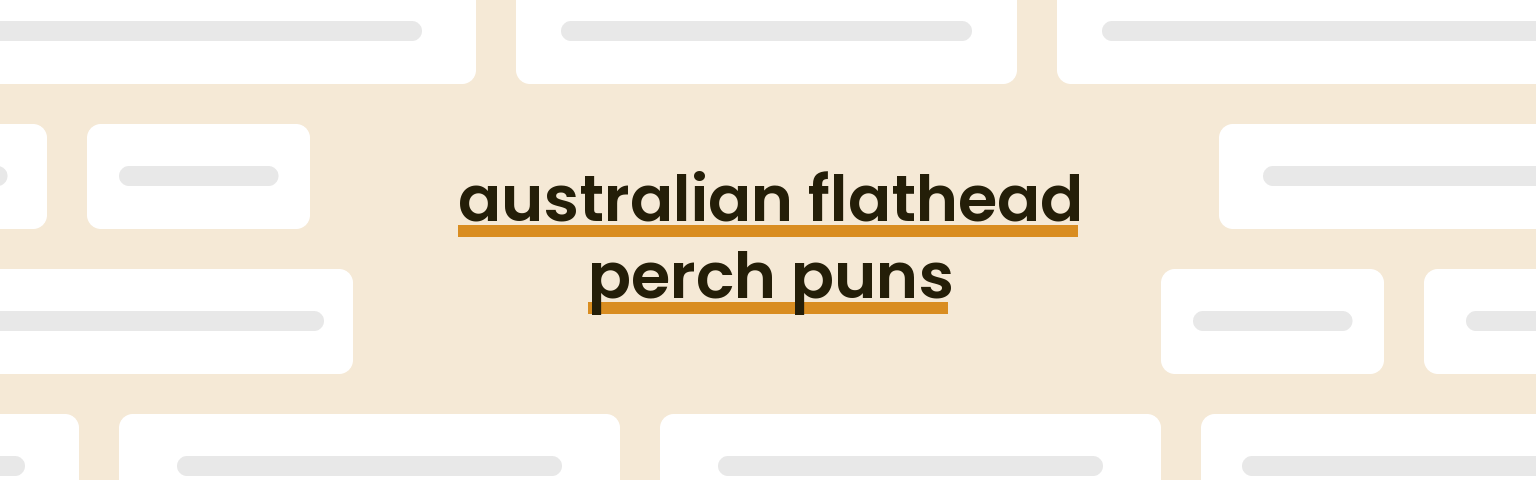 australian-flathead-perch-puns