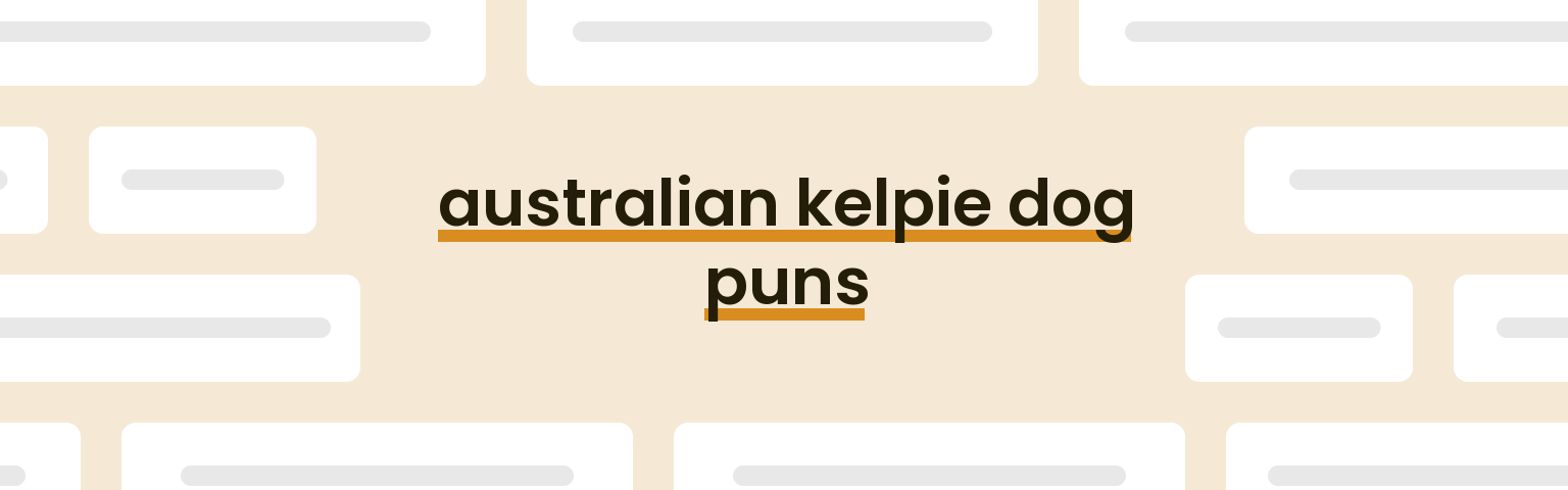 australian-kelpie-dog-puns