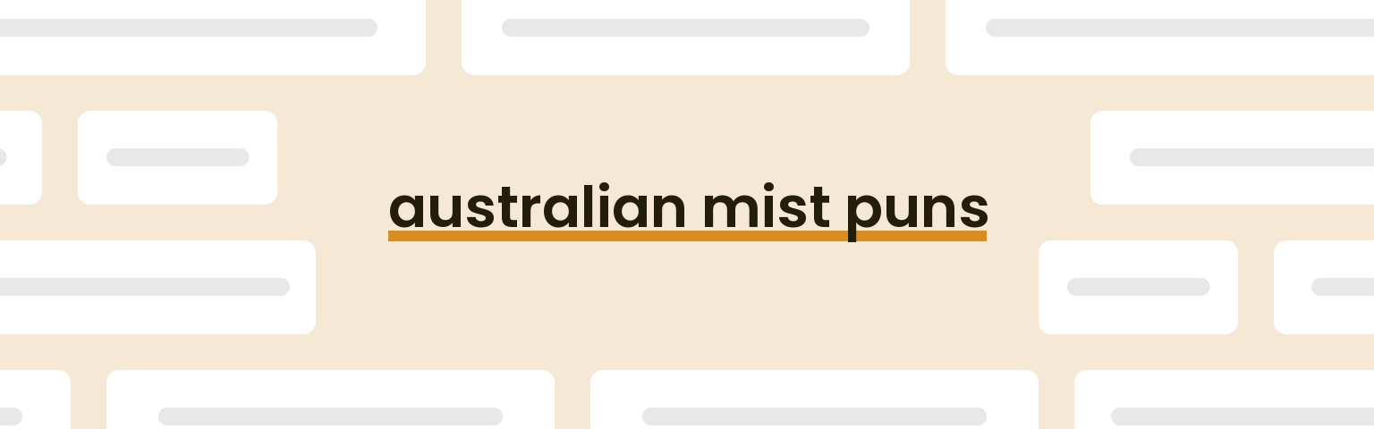 australian-mist-puns