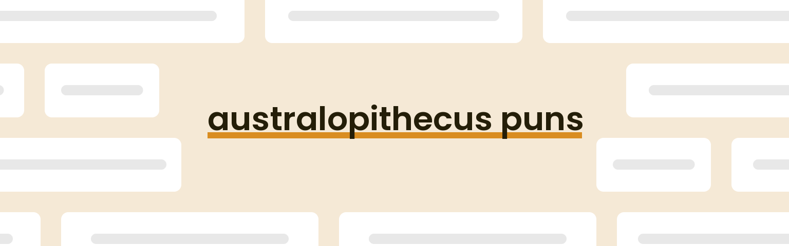 australopithecus-puns