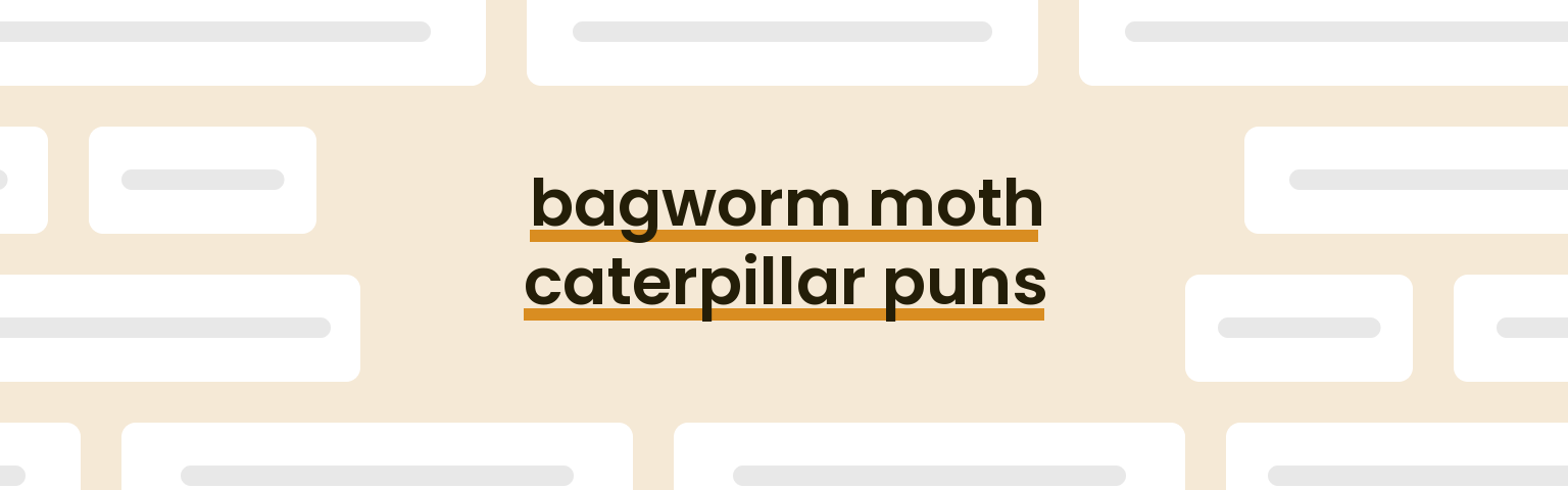 bagworm-moth-caterpillar-puns