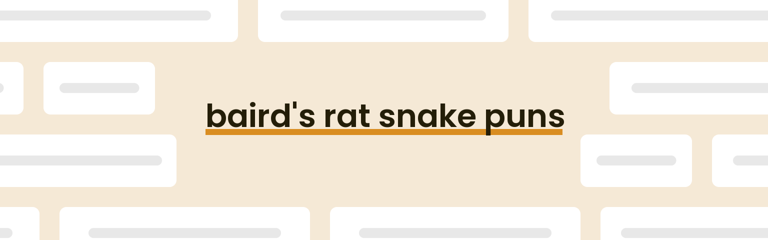 bairds-rat-snake-puns