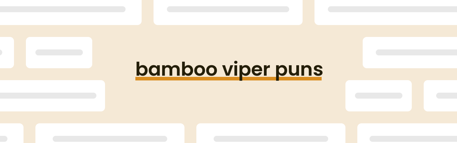 bamboo-viper-puns