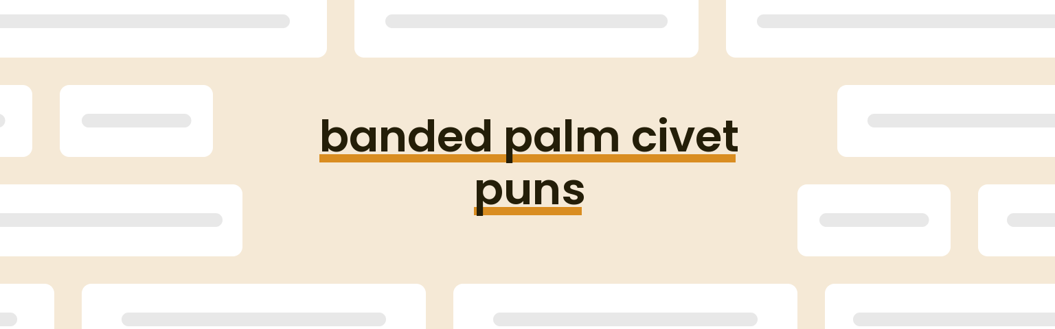banded-palm-civet-puns