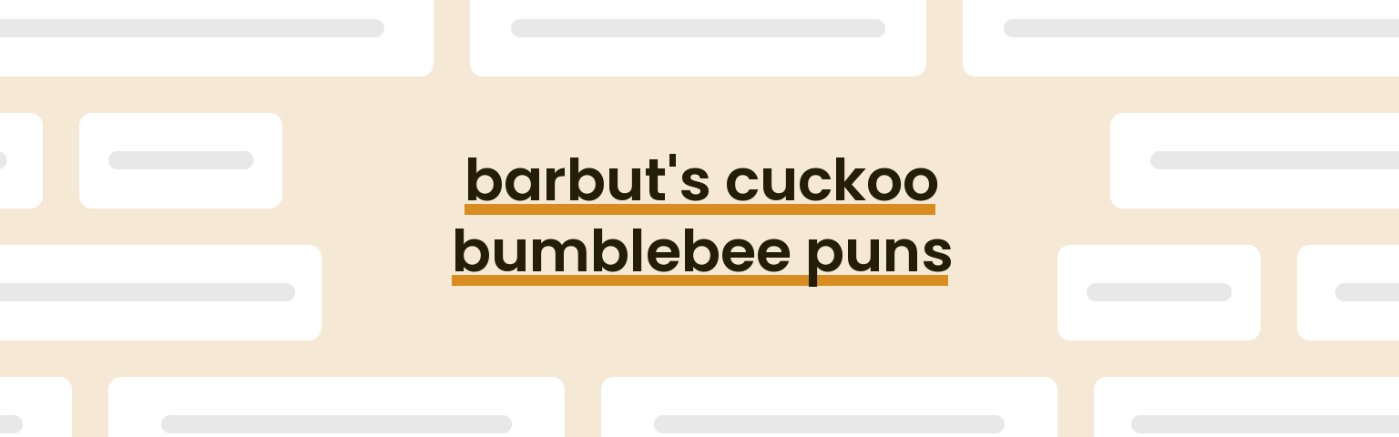 barbuts-cuckoo-bumblebee-puns