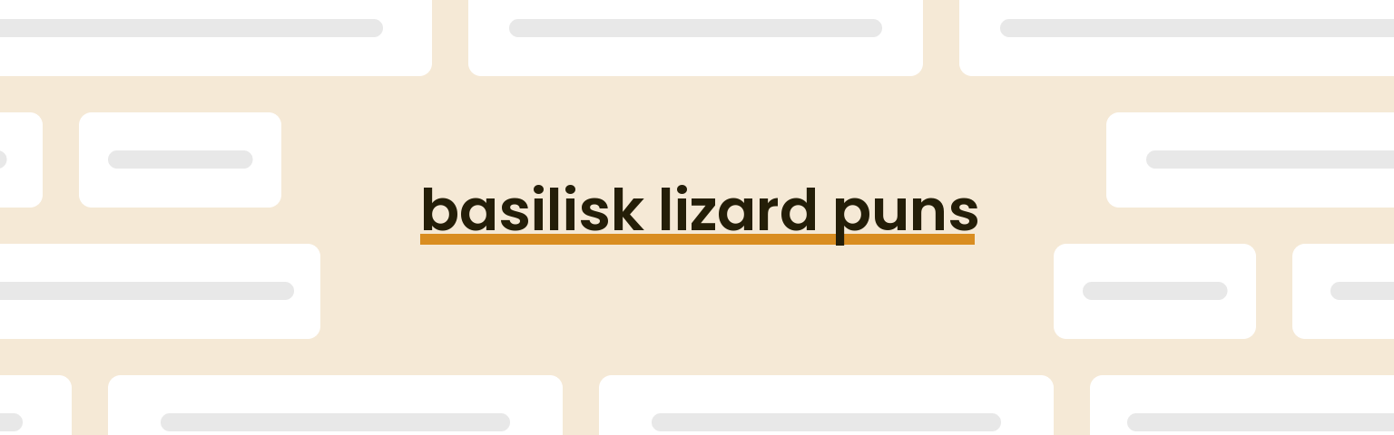 basilisk-lizard-puns