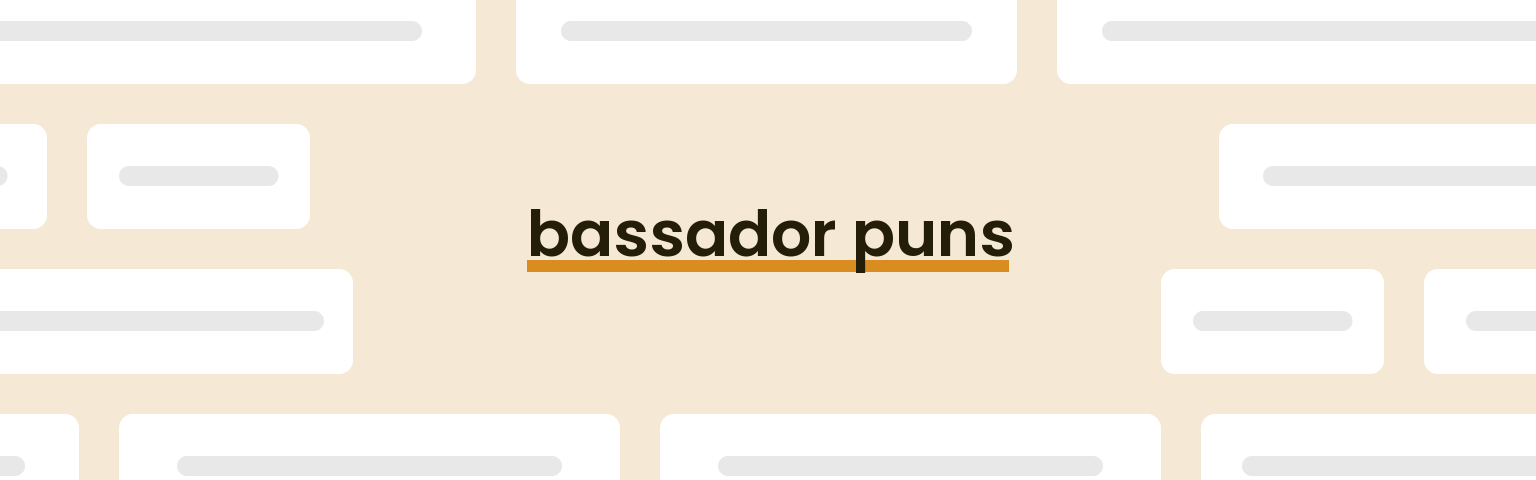 bassador-puns