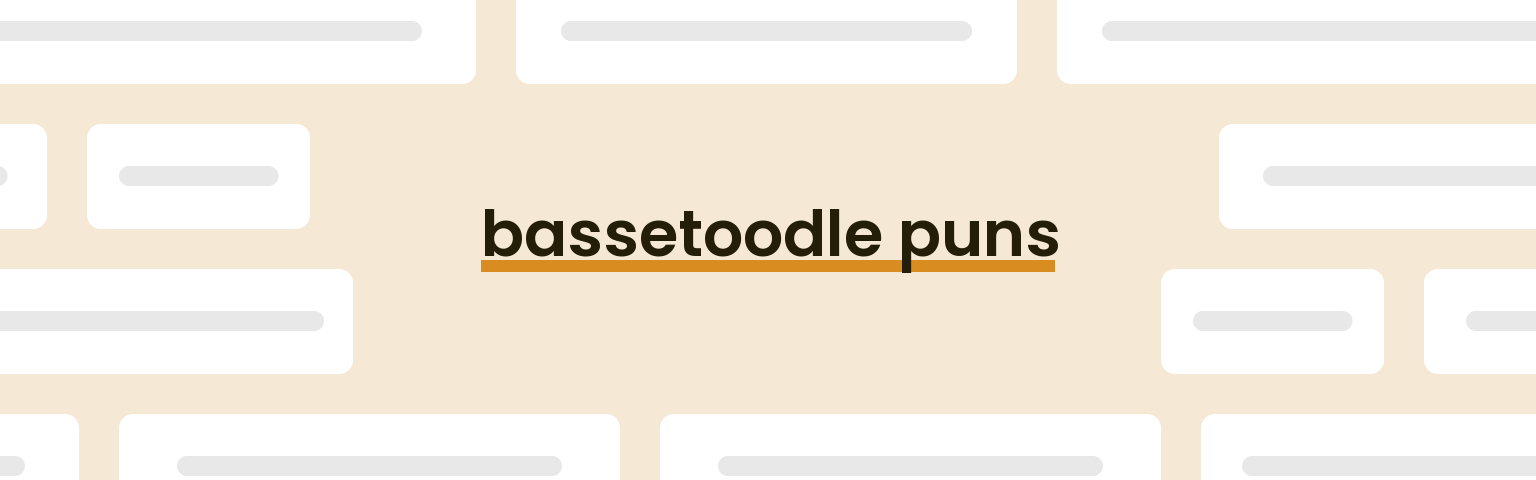 bassetoodle-puns