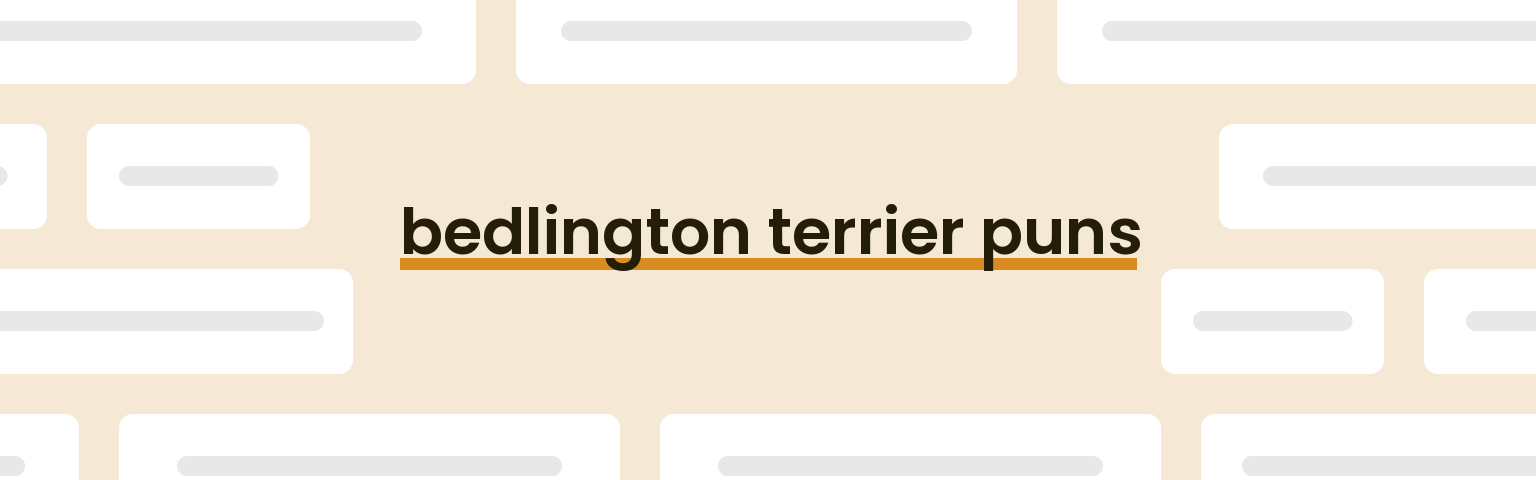 bedlington-terrier-puns