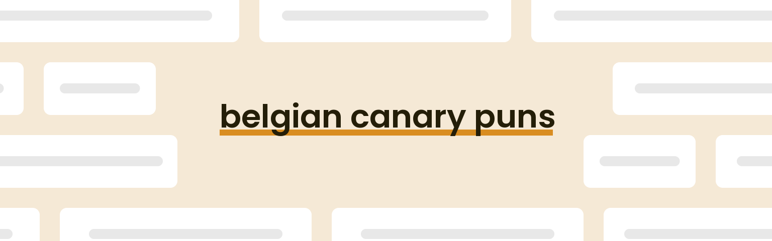 belgian-canary-puns