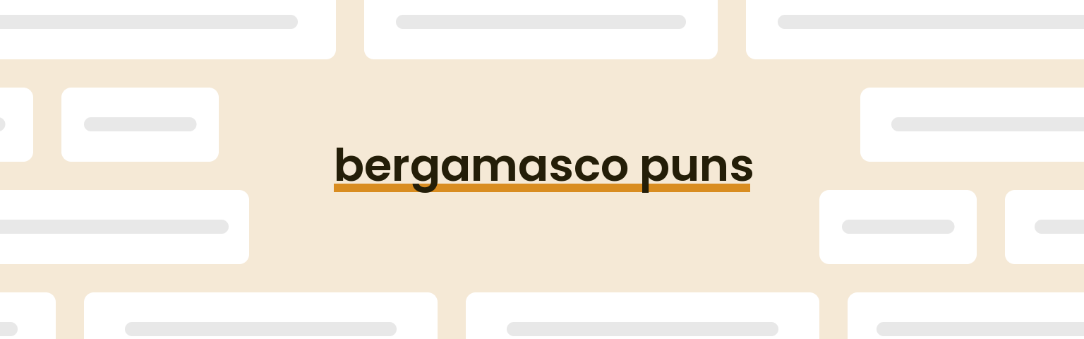 bergamasco-puns