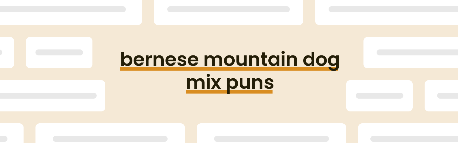 bernese-mountain-dog-mix-puns