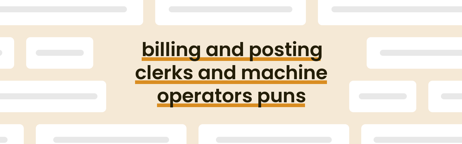 billing-and-posting-clerks-and-machine-operators-puns