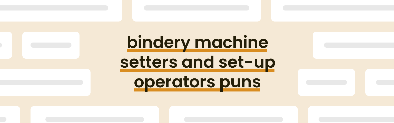 bindery-machine-setters-and-set-up-operators-puns